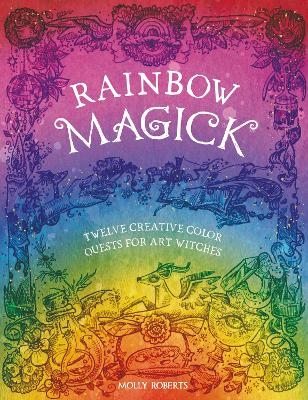 Rainbow Magick - Molly Roberts