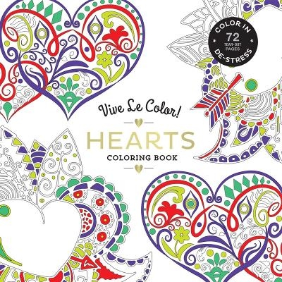 Vive Le Color! Hearts (Adult Coloring Book) -  Abrams Noterie