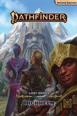 Pathfinder Lost Omens Highhelm (P2) - Dan Cascone, Caryn DiMarco, Dana Ebert, Sen. H.H.S., Michelle Jones