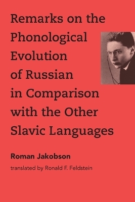 Remarks on the Phonological Evolution of Russian in Comparison with the Other Slavic Languages - Roman Jakobson