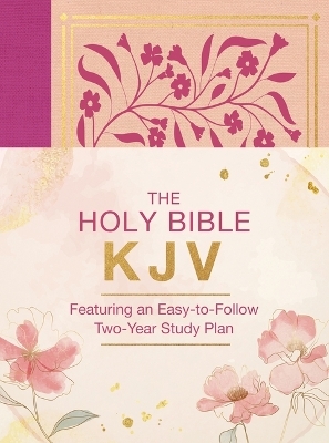 The Holy Bible Kjv: Featuring an Easy-To-Follow Two-Year Study Plan [Magenta Florals] - Christopher D Hudson