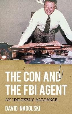 The Con and the FBI Agent - David Nadolski