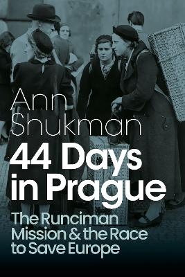 44 Days in Prague - Ann Shukman