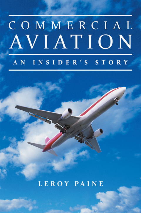 Commercial Aviation—An Insider’S Story - Leroy Paine