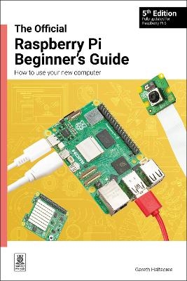 The Official Raspberry Pi Beginner's Guide - Gareth Halfacree