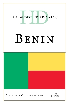 Historical Dictionary of Benin - Mathurin C. Houngnikpo