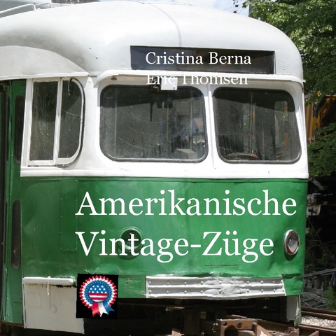 Amerikanische Vintage-Züge - Cristina Berna, Eric Thomsen