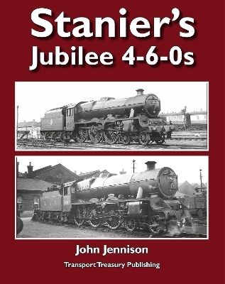 Stanier's Jubilee 4-6-0s - John Jennison