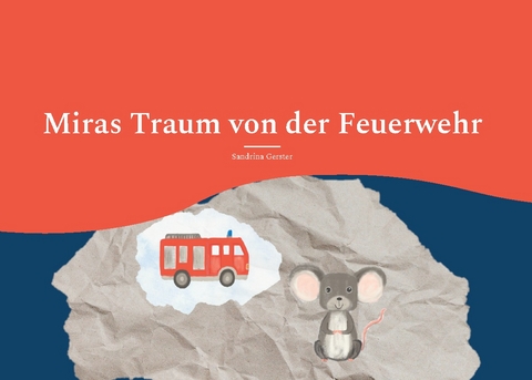 Miras Traum von der Feuerwehr - Sandrina Gerster