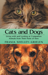 Cats and Dogs -  Frania Shelley-Grielen