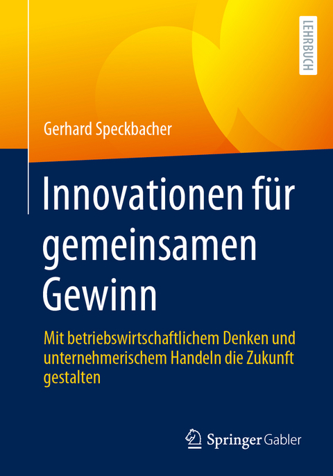 Innovationen für gemeinsamen Gewinn - Gerhard Speckbacher