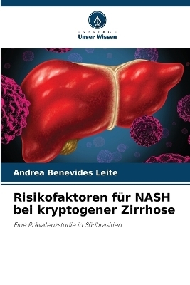 Risikofaktoren für NASH bei kryptogener Zirrhose - Andrea Benevides Leite