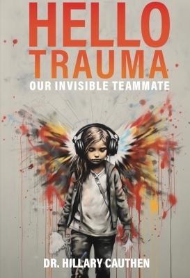 Hello Trauma - Dr Cauthen