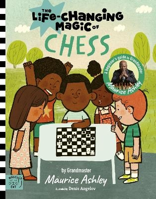 The Life Changing Magic of Chess - Maurice Ashley