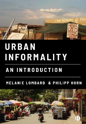 Urban Informality - Melanie Lombard, Philipp Horn