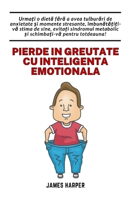 Pierde in greutate cu inteligenta emotionala - James Harper