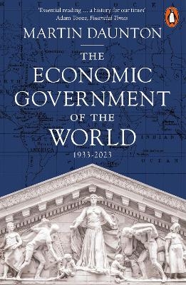 The Economic Government of the World - Martin Daunton