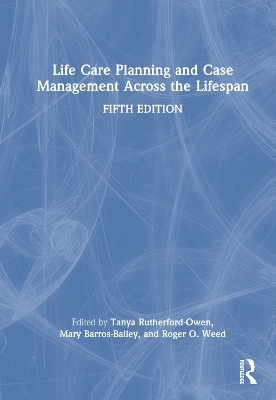 Life Care Planning and Case Management Across the Lifespan - 