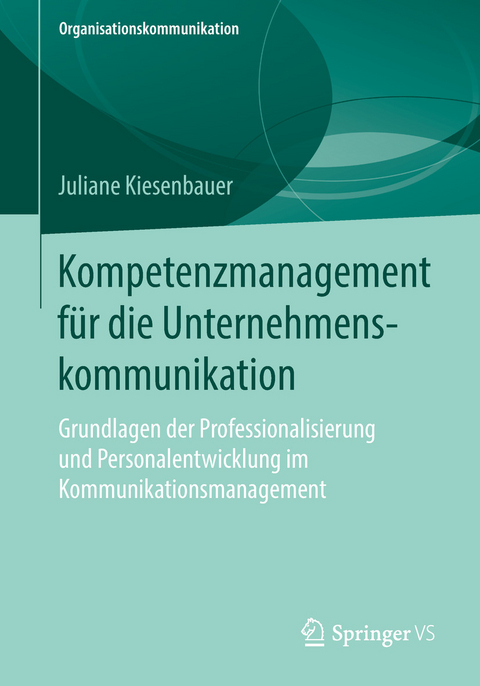 Kompetenzmanagement für die Unternehmenskommunikation - Juliane Kiesenbauer