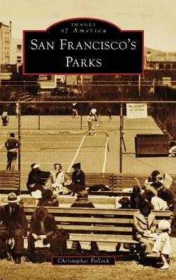 San Francisco's Parks - Christopher Pollock