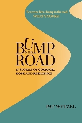 Bump In The Road - Pat Wetzel