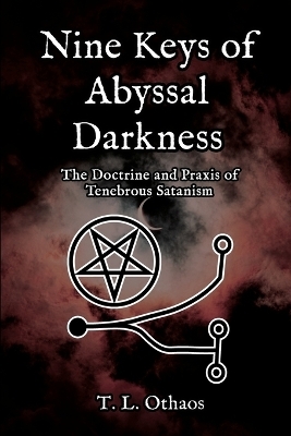 Nine Keys of Abyssal Darkness - T L Othaos