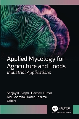 Applied Mycology for Agriculture and Foods - 