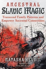 Ancestral Slavic Magic - Natasha Helvin