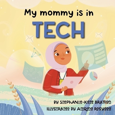 My Mommy is in Tech - Stephanie-Kate Bratton