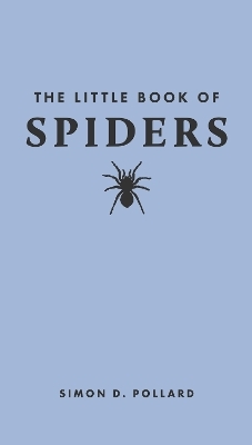 The Little Book of Spiders - Simon Pollard