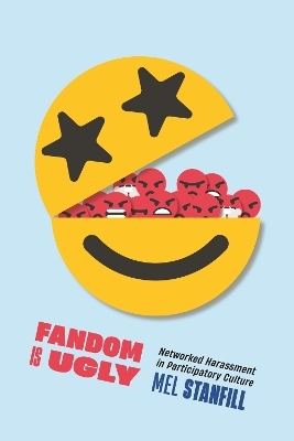 Fandom Is Ugly - Mel Stanfill