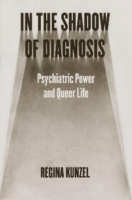 In the Shadow of Diagnosis - Regina Kunzel