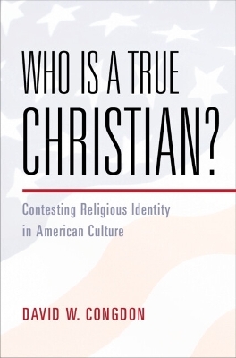 Who Is a True Christian? - David W. Congdon