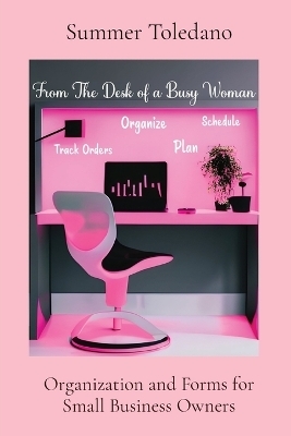 From the Desk of a Busy Woman - Summer Martin Toledano