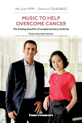 Music to Help Overcome Cancer - Min-Jung Kym, Alain Toledano