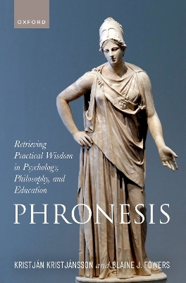 Phronesis - Prof Kristján Kristjánsson, Prof Blaine Fowers