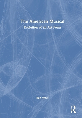 The American Musical - Ben West