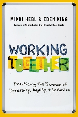 Working Together - Mikki Hebl, Eden King