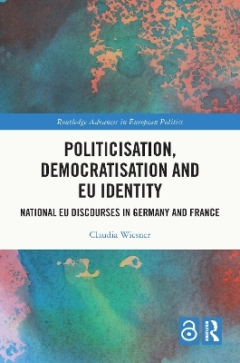 Politicisation, Democratisation and EU Identity - Claudia Wiesner