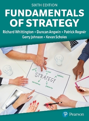 Fundamentals of Strategy - Richard Whittington, Duncan Angwin, Patrick Regnér, Gerry Johnson, Kevan Scholes