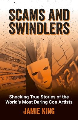 Scams and Swindlers - Jamie King