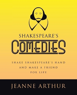 Shakespeare's Comedies - Jeanne Arthur