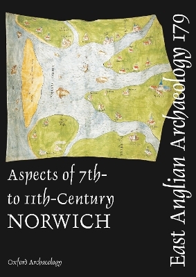 Aspects of 7th- to 11th-century Norwich - Clarke Adams  David  Graeme