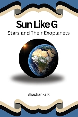 Sun Like G Stars and Their Exoplanets - Shashanka R