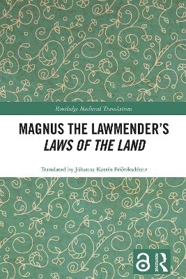 Magnus the Lawmender’s Laws of the Land - Jóhanna Katrín Friðriksdóttir