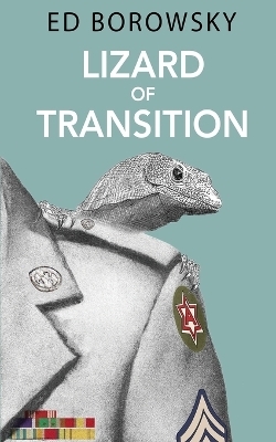 Lizard of Transition - Ed Borowsky