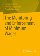 The Monitoring and Enforcement of Minimum Wages - Gerhard Bosch, Frederic Hüttenhoff, Claudia Weinkopf