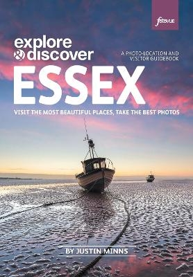 Explore & Discover: Essex - Justin Minns