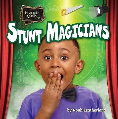 Stunt Magicians - Noah Leatherland