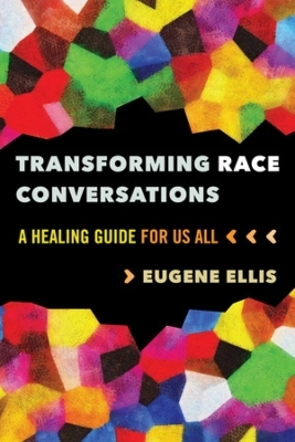 Transforming Race Conversations - Eugene Ellis